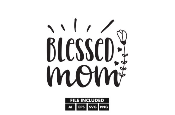 Blessed Mom Mother Day Floral SVG