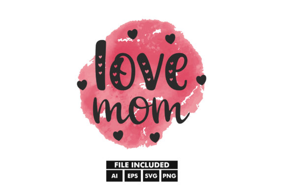 Love Mom Mother Day Floral SVG T-Shirt