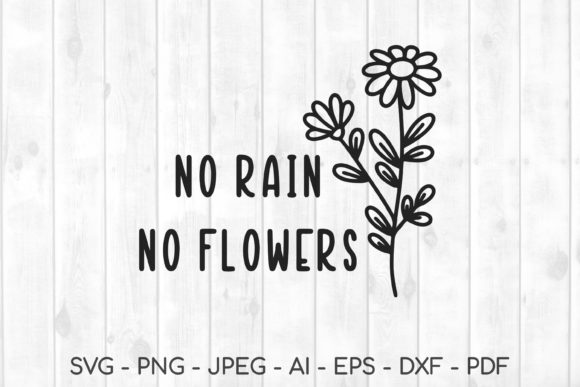 No Rain No Flowers Floral SVG